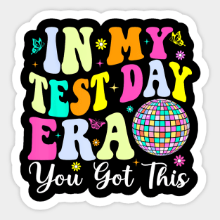 In My Test Day Era You Got This Testing Day Teacher Student Sticker